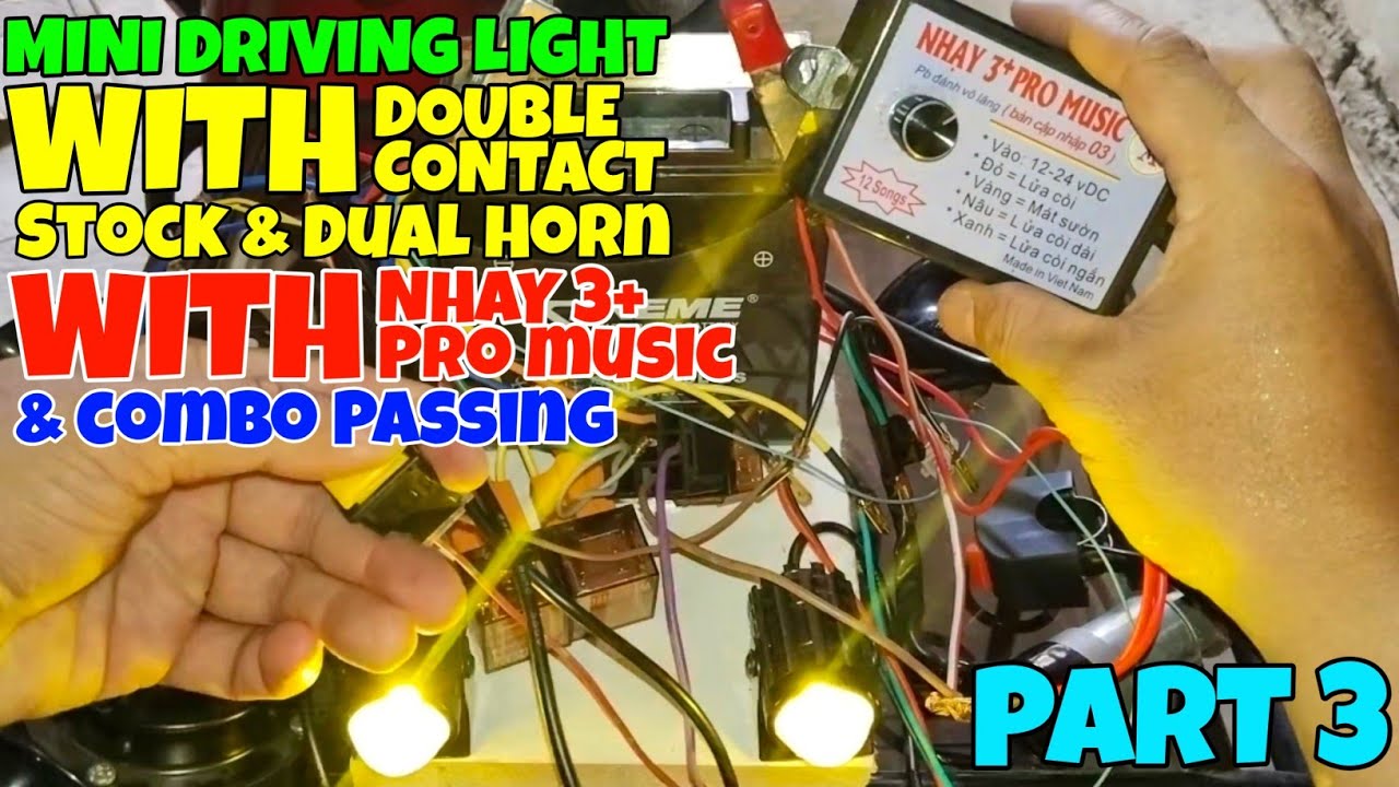 MINI DRIVING LIGHT WITH DOUBLE CONTACT HORN WITH NHAY 3+ PRO MUSIC AND PASSING | COMBO WIRING PART 3