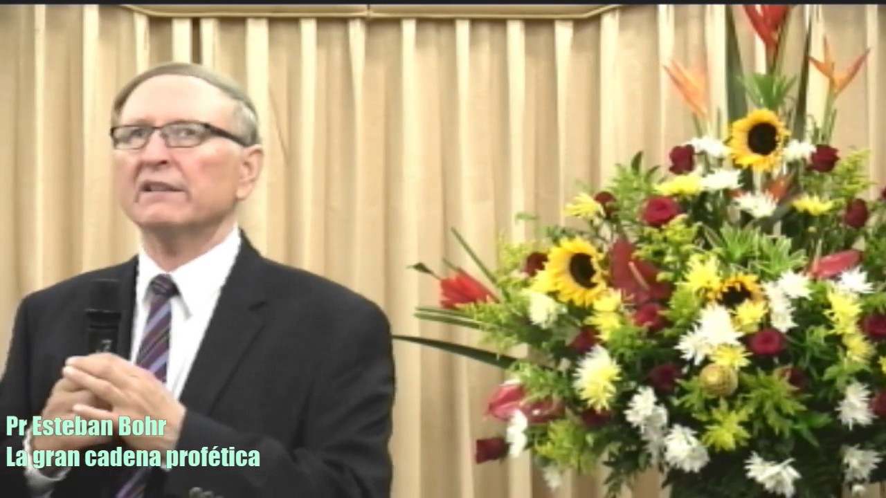 2  La gran cadena profética Pr  Esteban Bohr