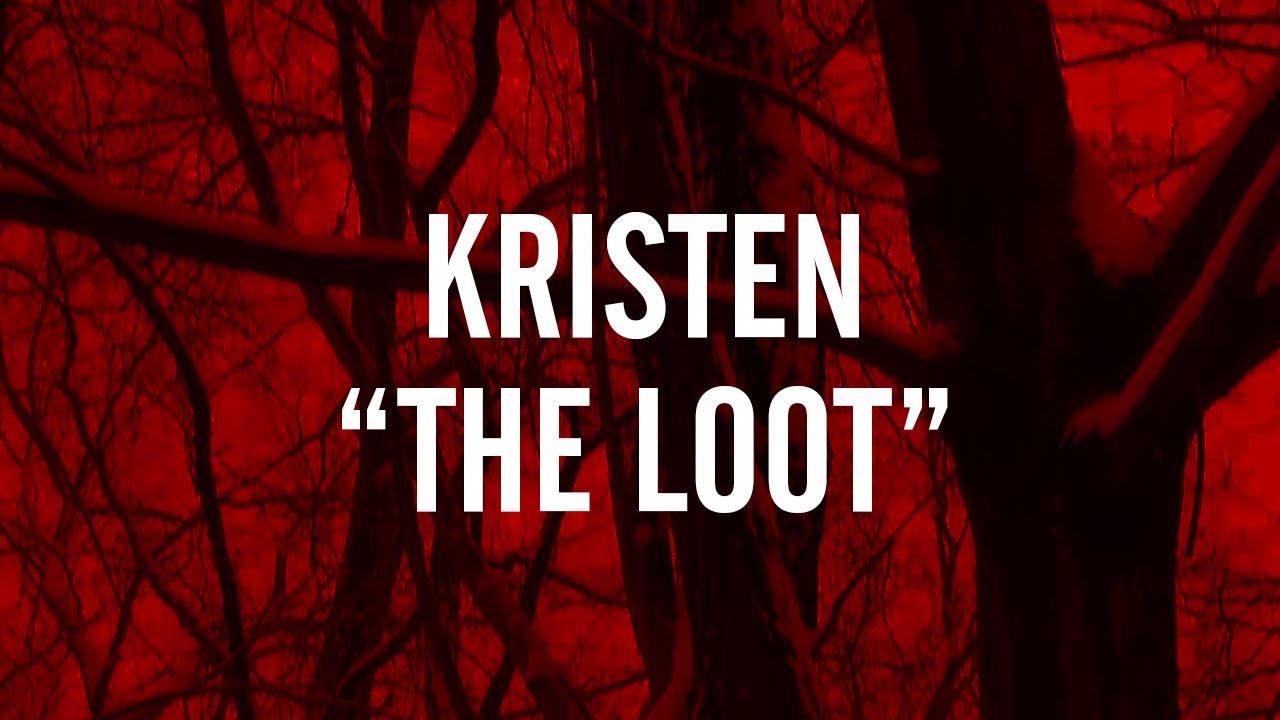 KRISTEN / THE LOOT
