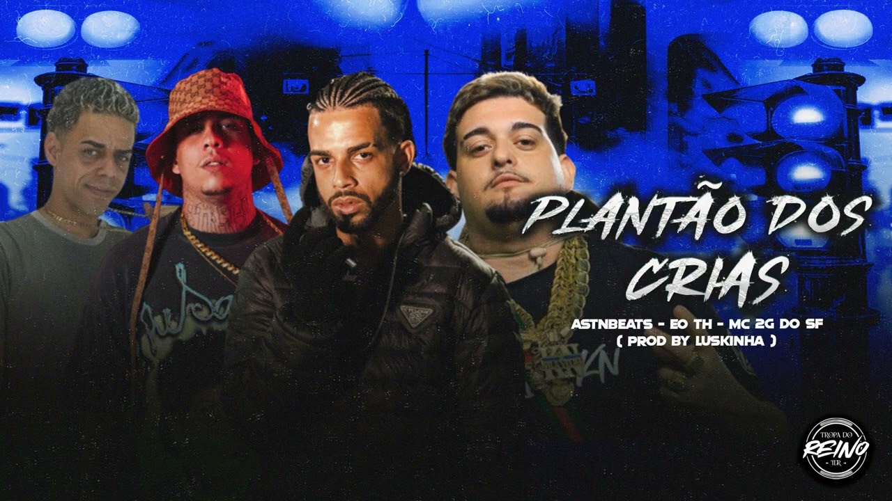 ASTNBEATS, EO TH, MC 2G DO SF   PLANTÃO DOS CRIAS PROD BY LUSKINHA