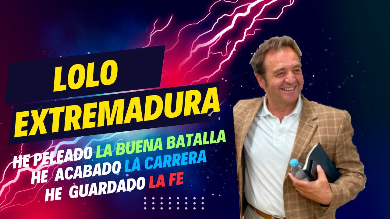 LOLO DE EXTREMADURA | 2 TIMOTEO 4:7-8