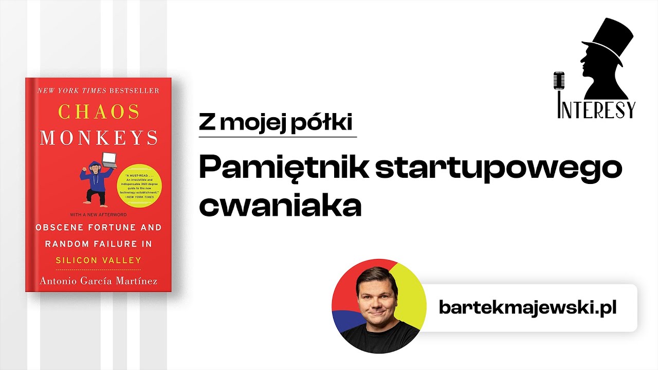 Ile cud&oacute;w musi się zdarzyć, by startup odni&oacute;sł sukces? | Interesy #26 | Chaos Monkeys | A. Martinez