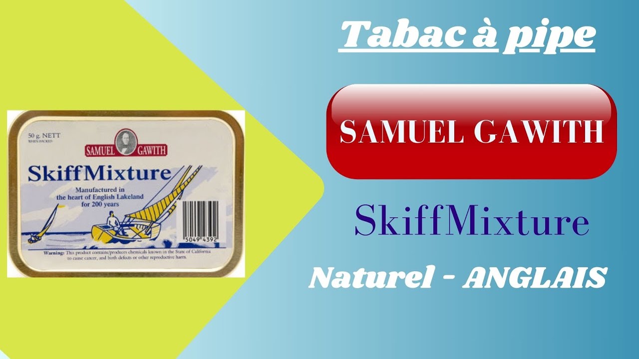 Tabac à pipe Skiff Mixture (Samuel Gawith) - Revue & dégustation #81#