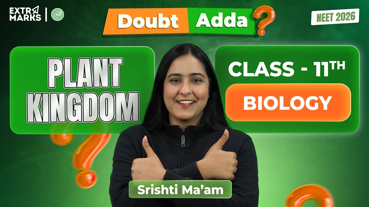 Plant Kingdom Doubt Session | NEET 2026 | Class 11 Biology | Shrishti Ma’am