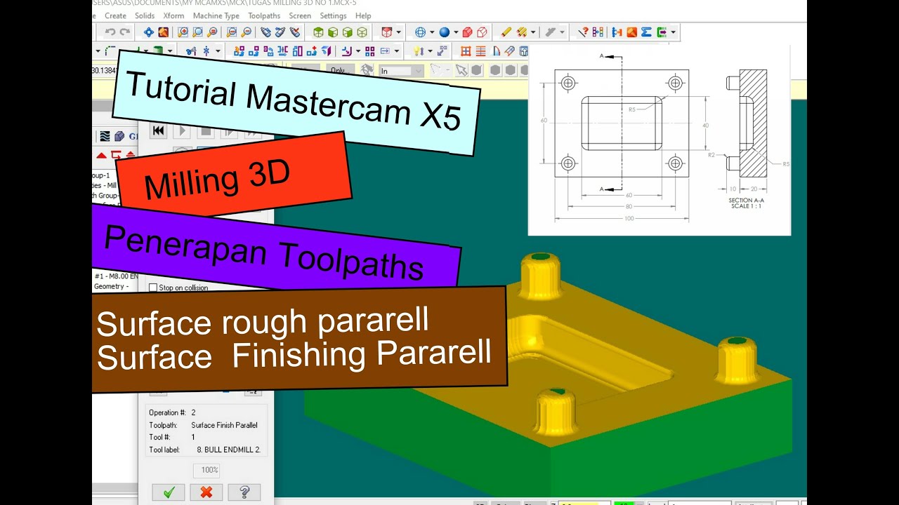 Tutorial Mastercam X5 3D Penerapan Toolpaths Surface Rough dan Survace Finishing Pararel