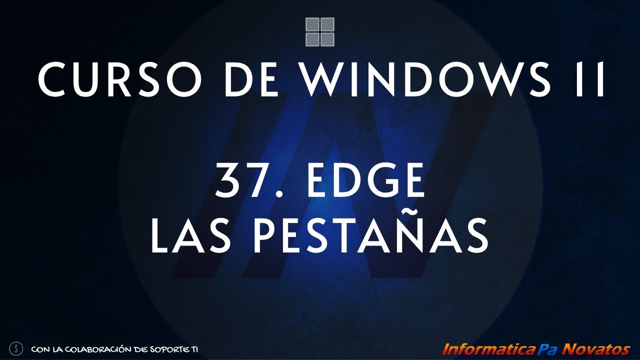 Curso de Windows 11 - 37. Edge - Las pestañas
