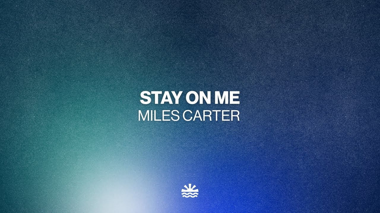Miles Carter - Stay On Me (Music Video)