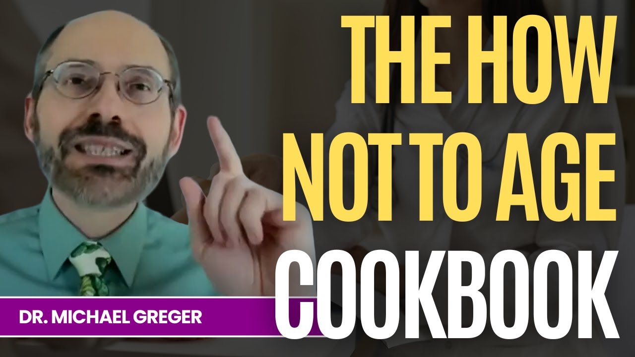Dr. Michael Greger Shares the Secret to Longevity in His New Book: The How Not to Age Cookbook