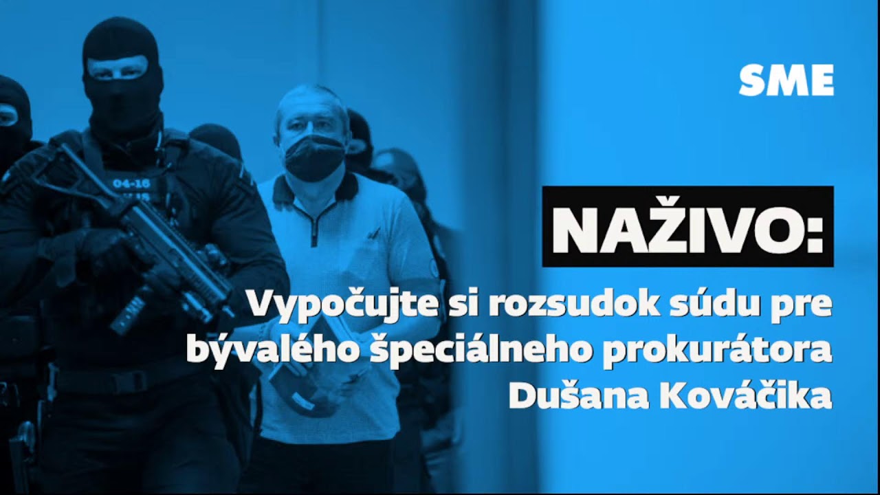 Rozsudok b&yacute;val&eacute;ho &scaron;peci&aacute;lneho prokur&aacute;tora Du&scaron;ana Kov&aacute;čika