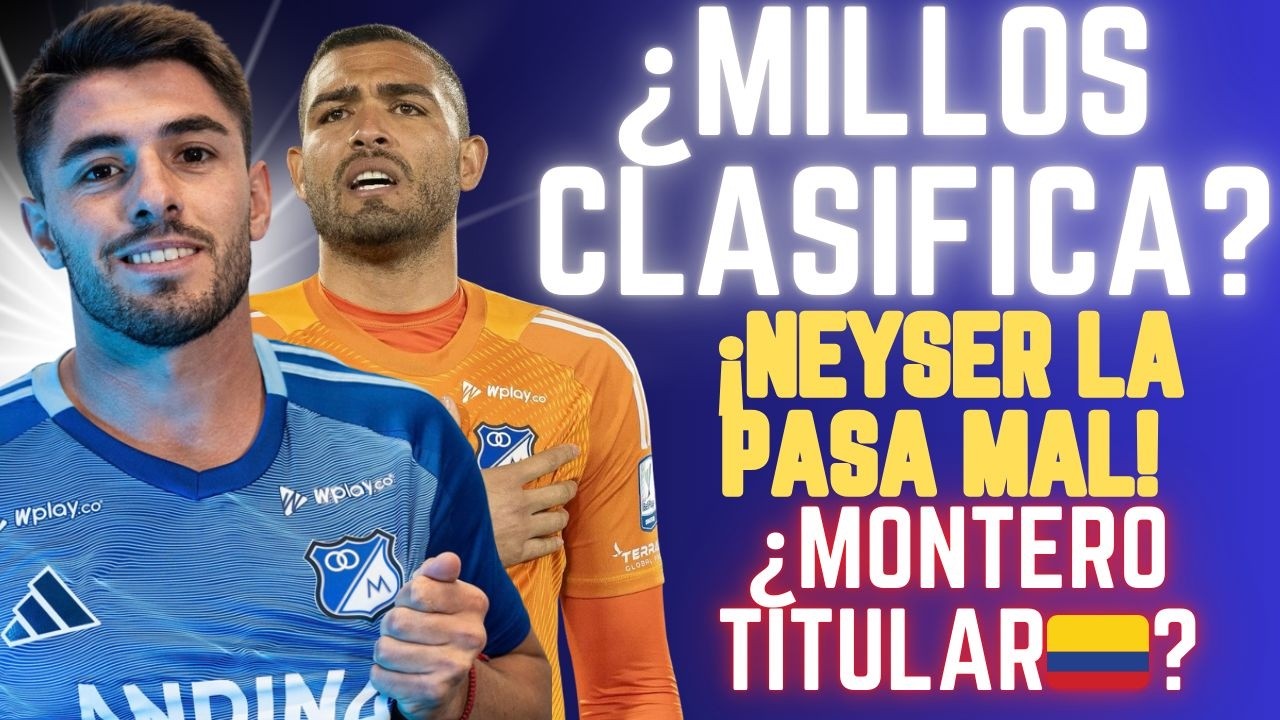 🔵 MILLOS YA HACE CUENTAS ¿SE EMBOLATÓ LA CLASIFICACIÓN? | POR QUÉ NO JUEGA ELIZALDE? | NEYSER LLORA