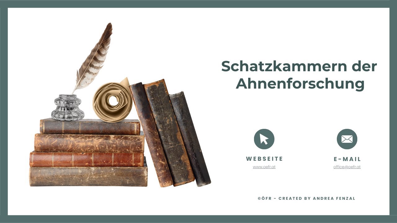 ÖFR: Schatzkammern der Ahnenforschung - Die wichtigsten Quellen der Ahnenforschung