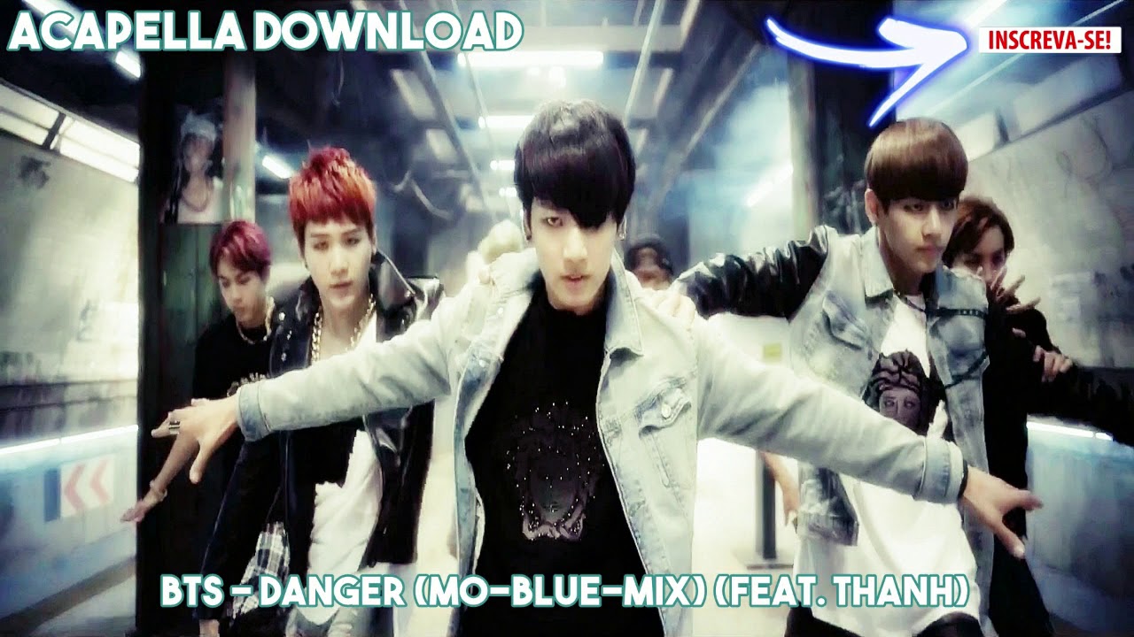 Acapella Download - BTS - Danger (Mo-Blue-Mix) (Feat. Thanh)