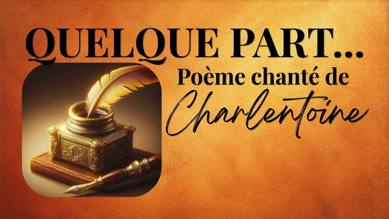 QUELQUE PART... (Poème chanté)