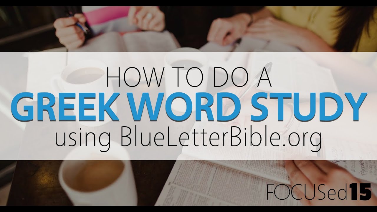 How to use Blue Letter Bible - Greek Word Study