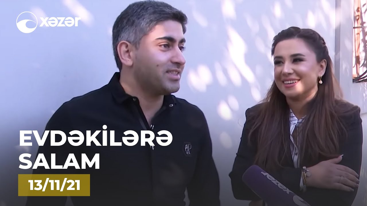 Evdəkilərə Salam - Leyla Cəlil   13.11.2021
