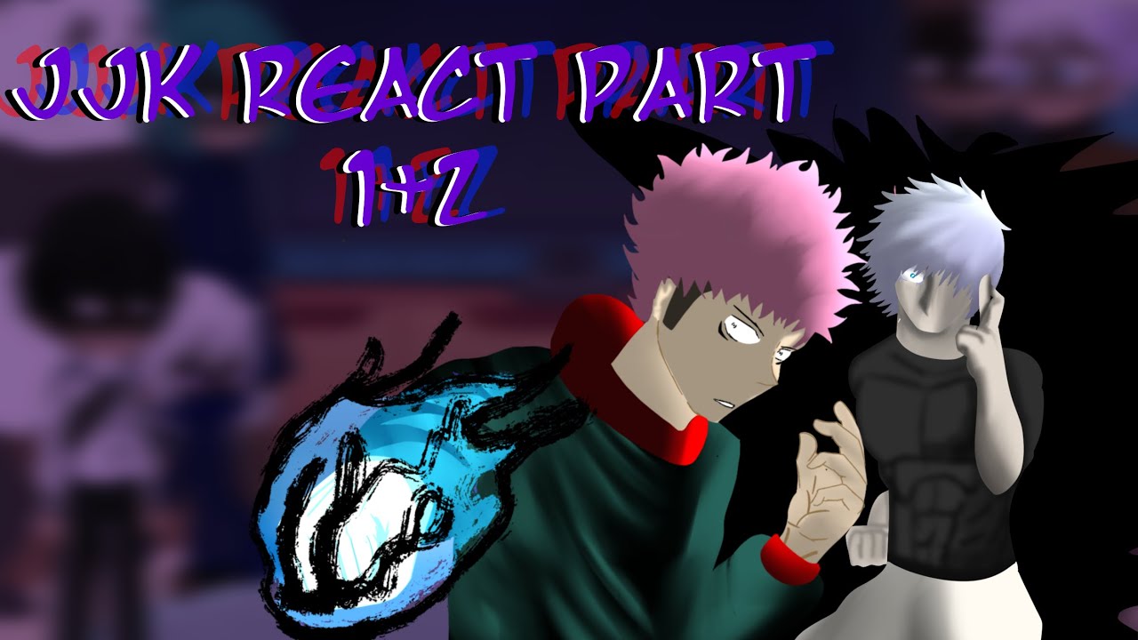 Jujutsu Kaisen react | part 1+2 | gacha react | jjk gl | manga spoilers