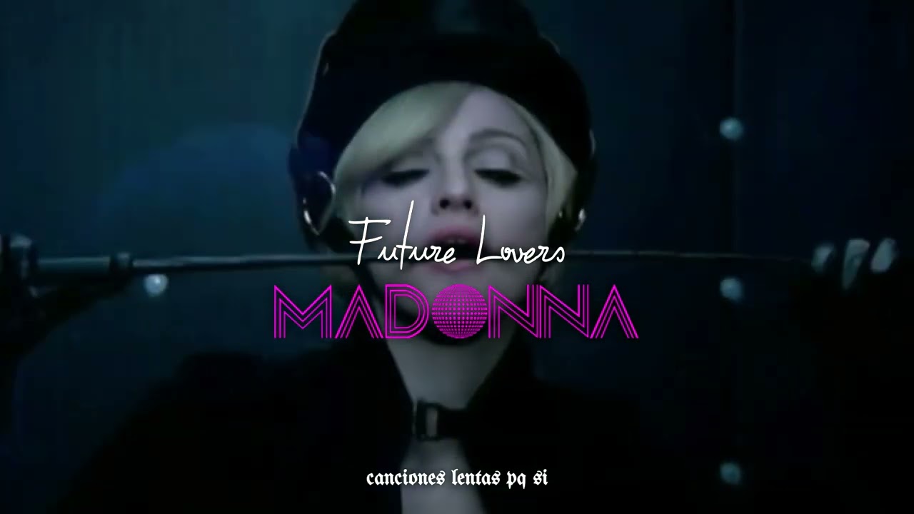Madonna; Future Lovers (Slowed + Reverb)