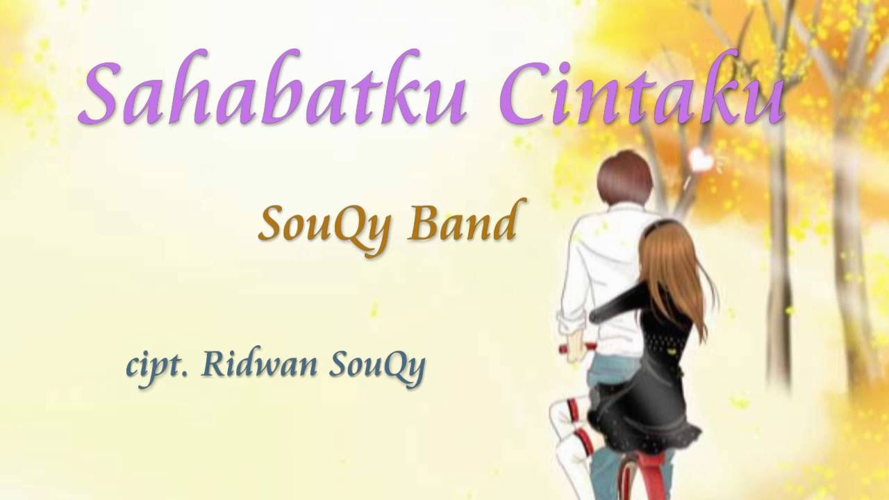 SouQy -  Sahabatku Cintaku ( VERSI TERBARU )