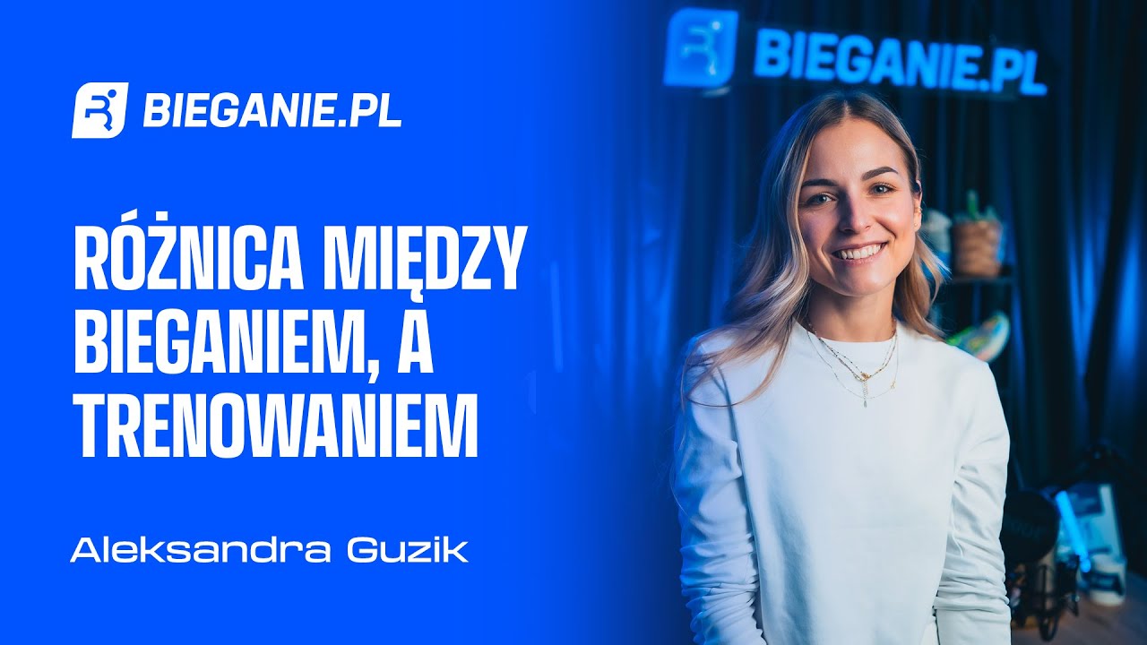 Aleksandra Guzik - różnica między bieganiem, a trenowaniem - PODCAST