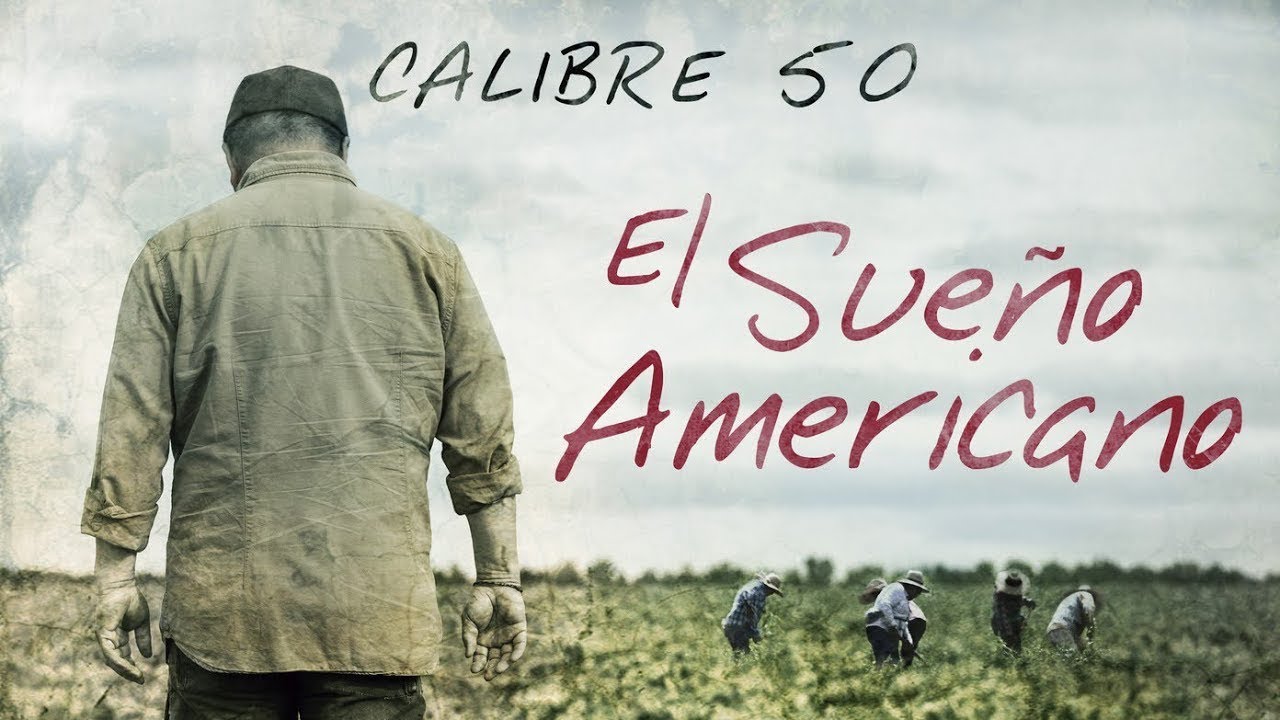 Calibre 50 - El Sueño Americano