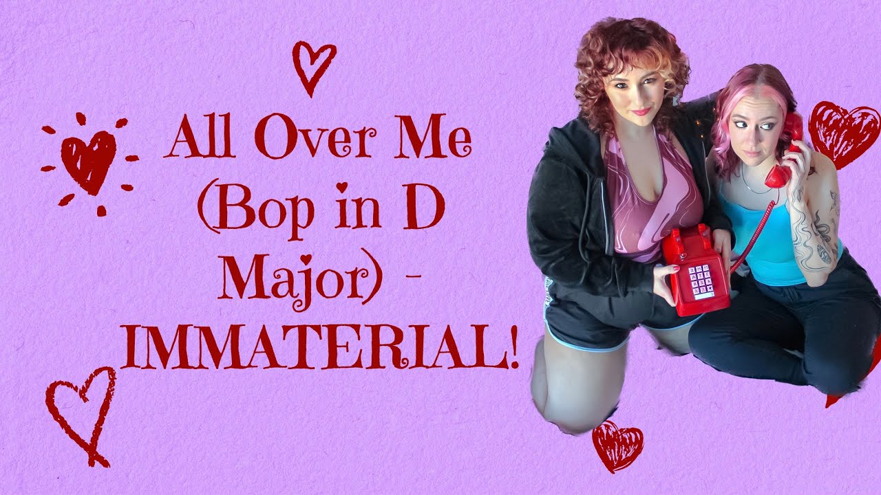 All Over Me (Bop in D Major) - IMMATERIAL! - Lyrics