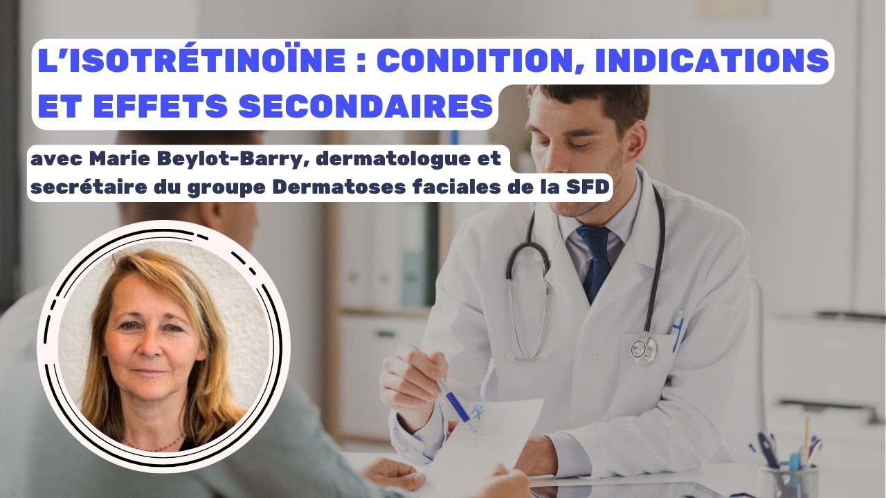 L'isotrétinoïne : condition, indications et effets secondaires