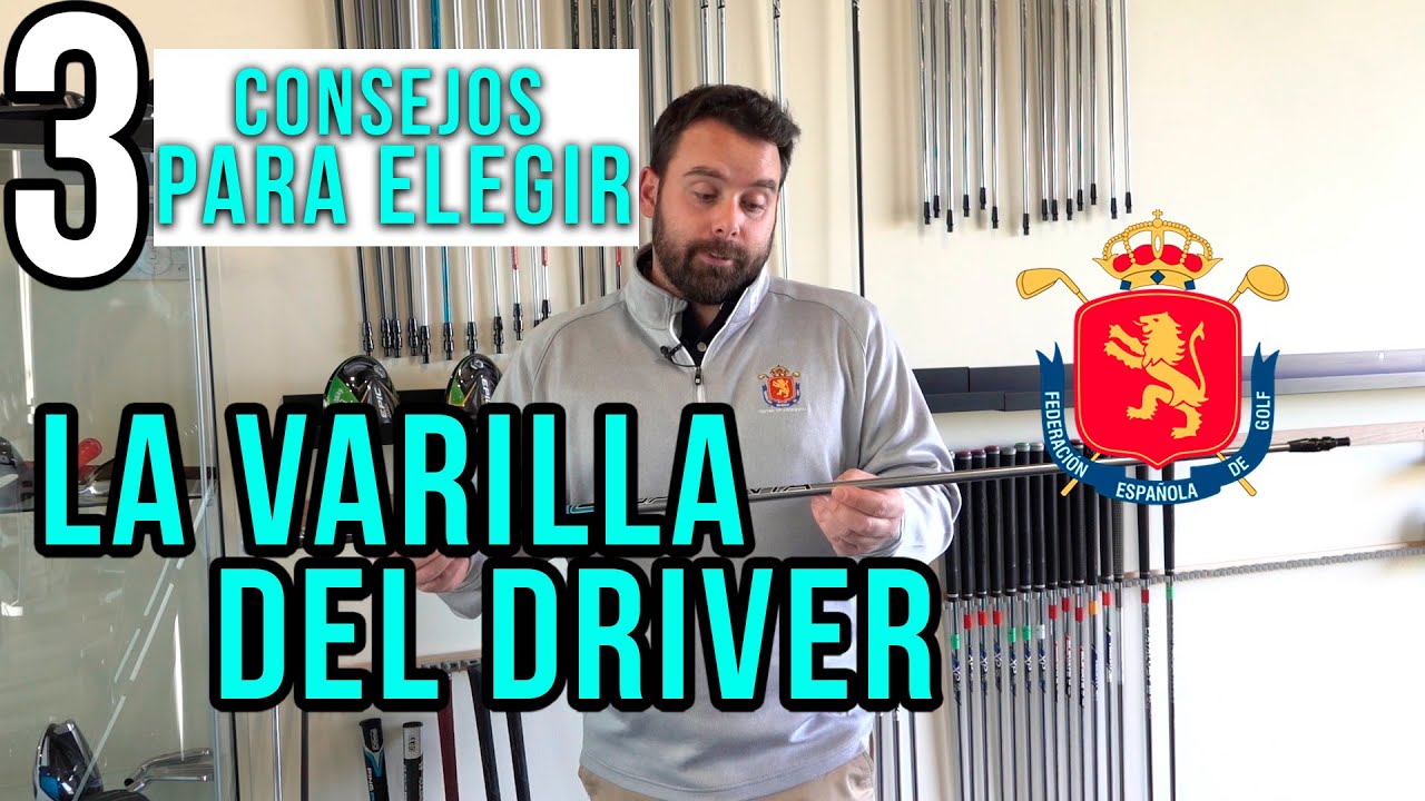 TRES CONSEJOS para elegir la varilla del DRIVER | RFEGOLF