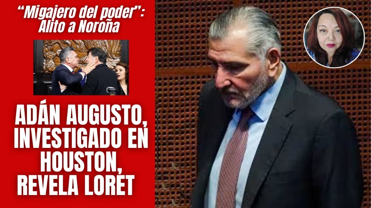 Adán Augusto, investigado en Houston: Loret / 84% de Bancos del Bienestar son irregulares