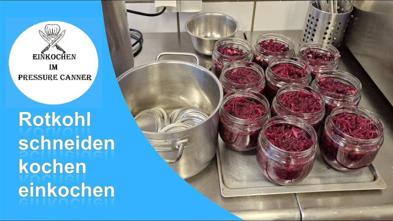 Rotkohl einkochen im Pressure Canner, Hausmannskost,