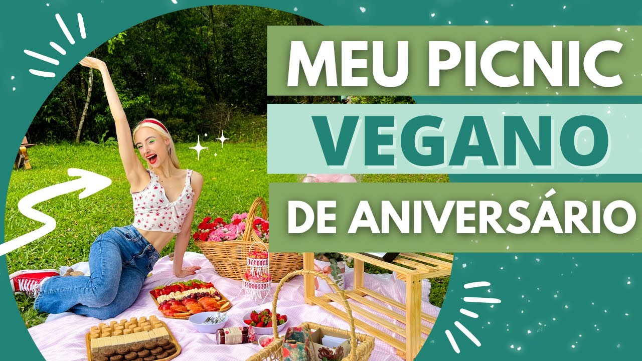 Como Fiz Minha Festa de Aniversário de 21 anos: Picnic Vegano (DIY)