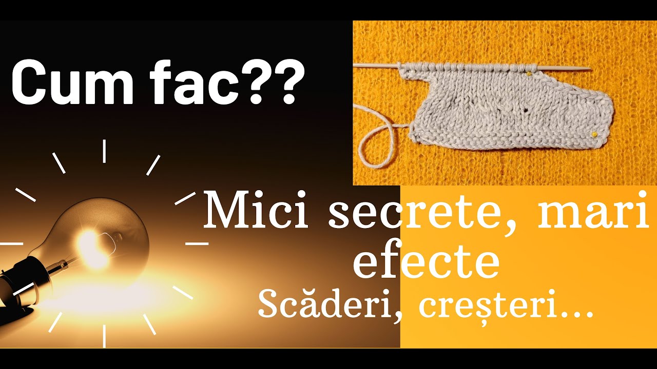 Cum fac scăderi și creșteri de ochiuri în tricotat?