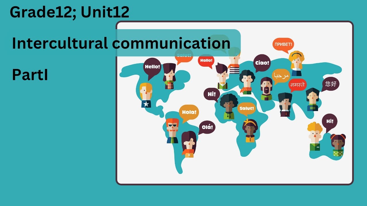 Grade12; Unit-12; intercultural communication (part-1)