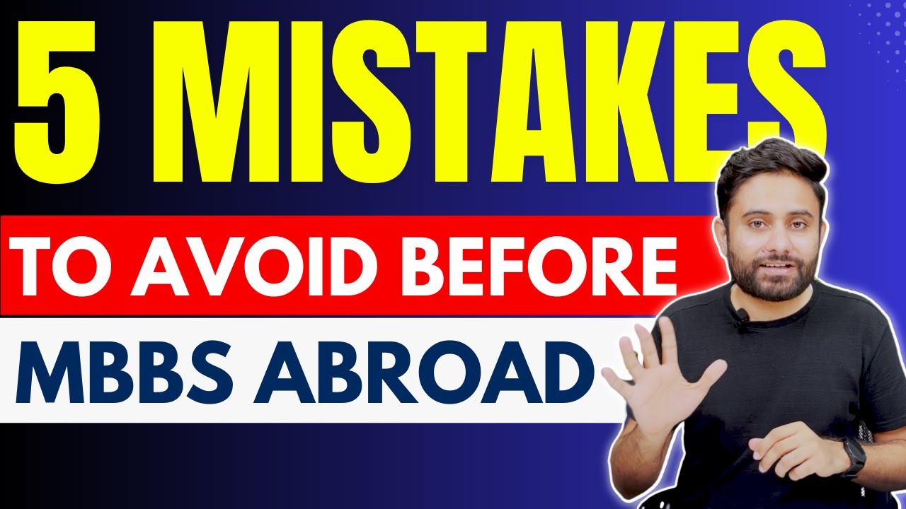MBBS Abroad - Mistakes to Avoid | The Ultimate MBBS ABROAD Guide | MBBS IN RUSSIA #mbbsinabroad