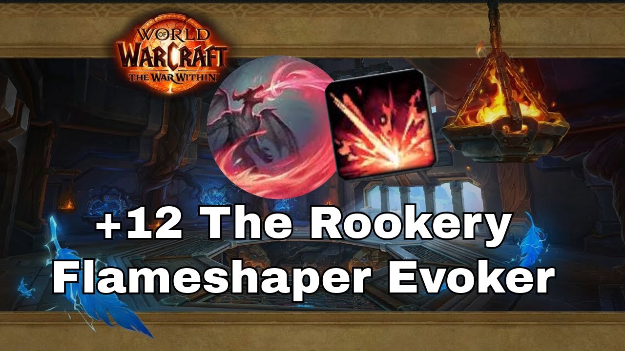 +12 Rookery Flameshaper Devastation Evoker Gameplay | World of Warcraft | The War Within Mythic +