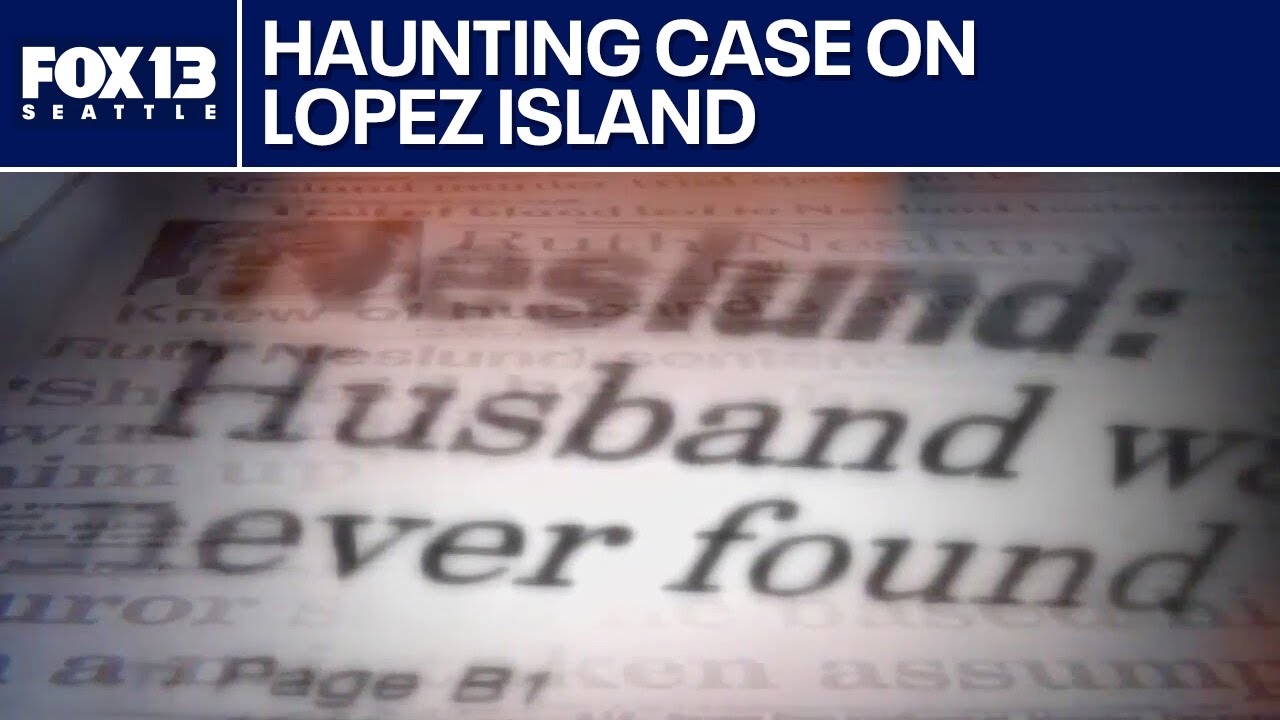Decades later, Lopez Island still questioning the truth behind a &lsquo;no-body&rsquo; murder | FOX 13 Seattle