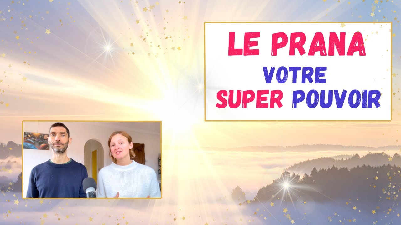 Qu'est-ce que le prana ? Ca va vous surprendre