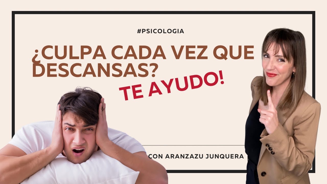 &iquest;Sientes CULPA por DESCANSAR? Te ayudo