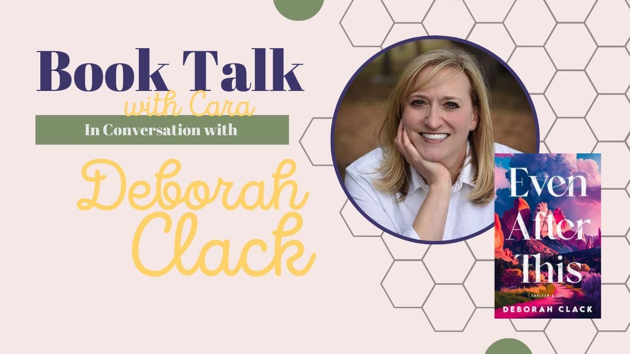 Deborah Clack Discusses 'Even After This' on Book Talk with Cara Putman