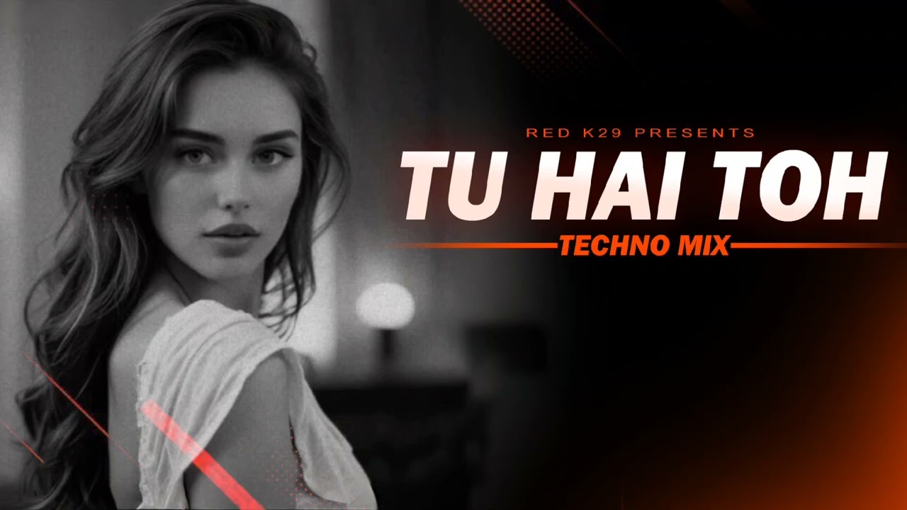 Tu hai toh main hu | Techno Mix | Red K29 | Remix