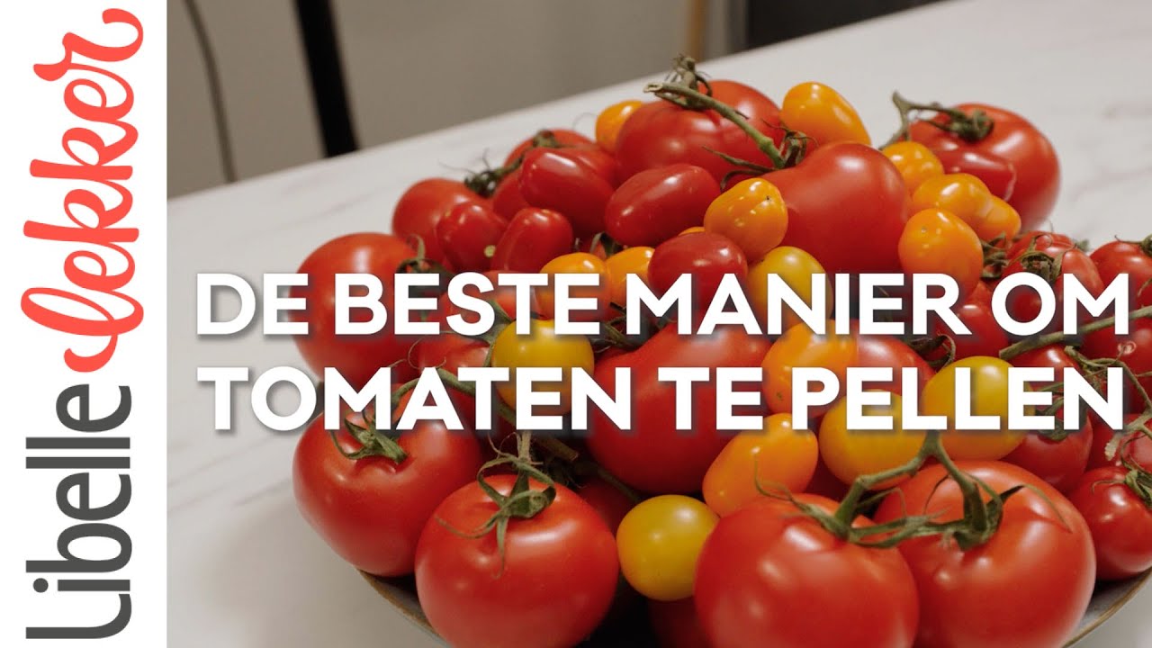 Wat is de beste manier om tomaten te pellen?