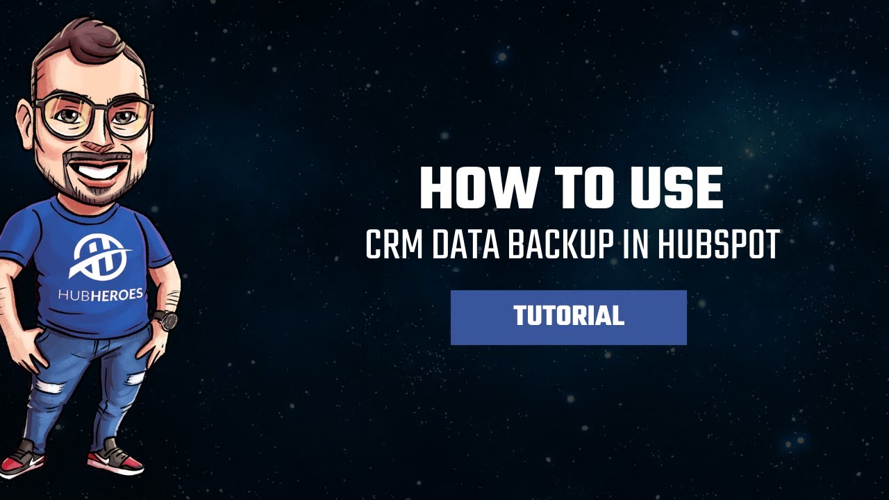 How to Use CRM Data Backup in HubSpot