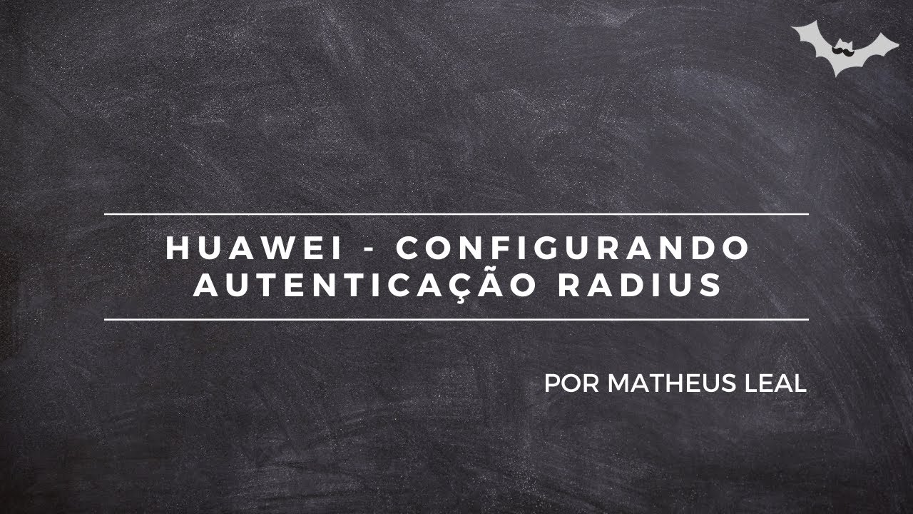 HUAWEI - CONFIGURANDO AUTENTICAÇÃO VIA RADIUS
