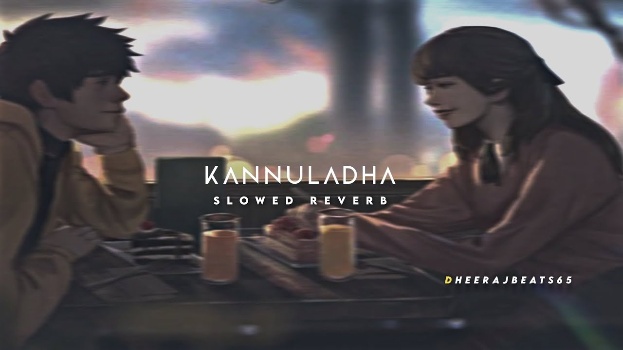 Kannuladha (slowed & reverb) | 3Moonu | DHEERAJBEATS65