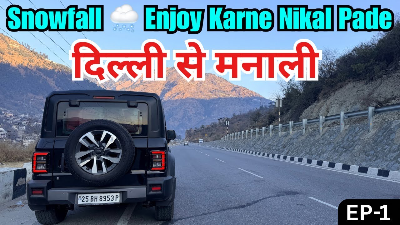 Delhi To Manali Road Trip By Thar Roxx | Snowfall Enjoy Karne Nikal Pade Himacha@PraveenRanavlogs