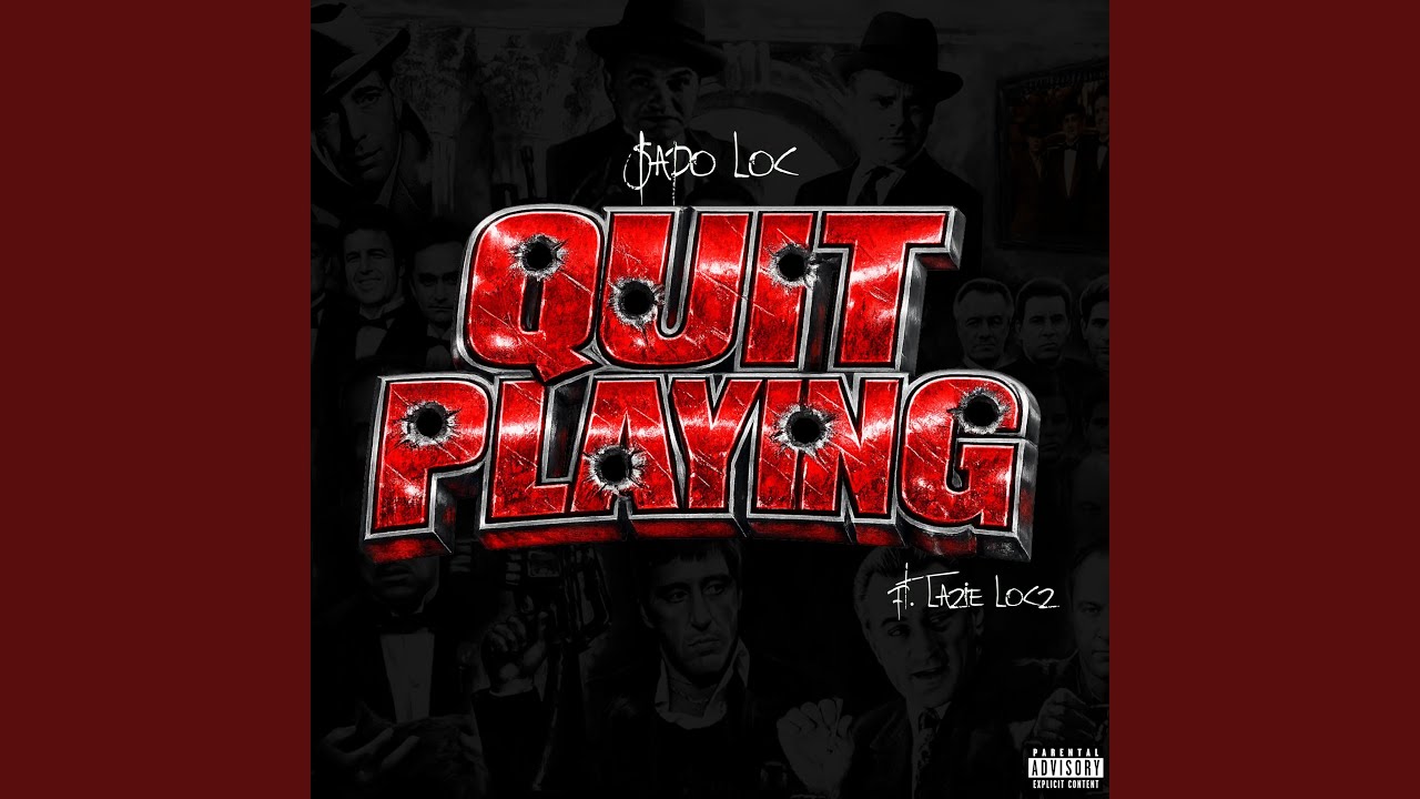 Quit Playing (feat. Lazie Locz)