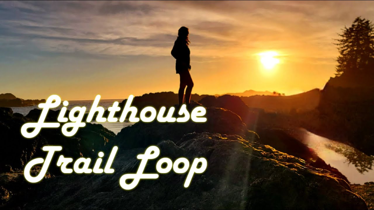 Lighthouse Trail Loop [Wild Pacific Trail] Ucluelet BC