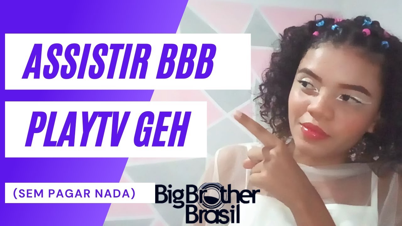 Como assistir BBB de gra&ccedil;a! pelo PLAYTV GEH (sem pagar nada)