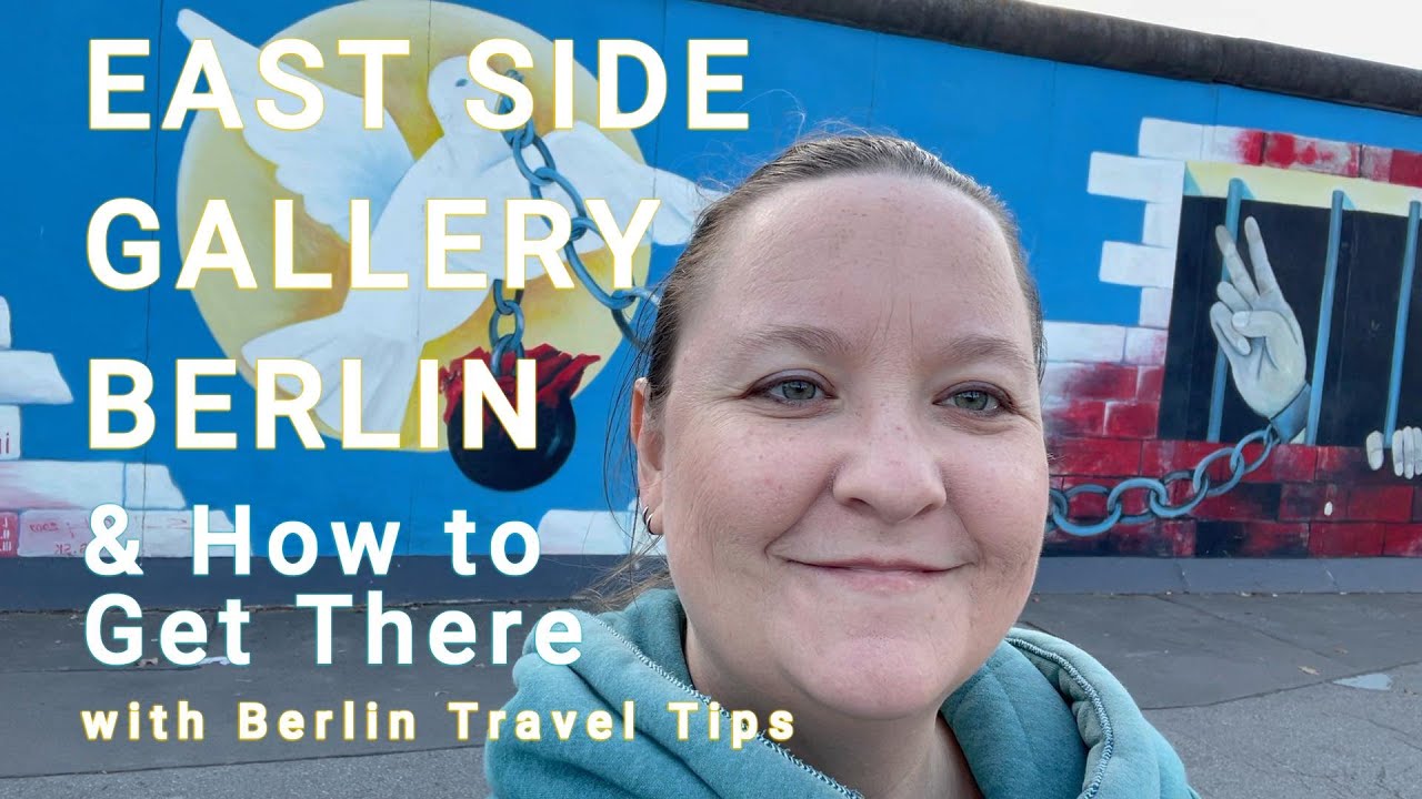 East Side Gallery & How to Get There | Berlin Travel Tips