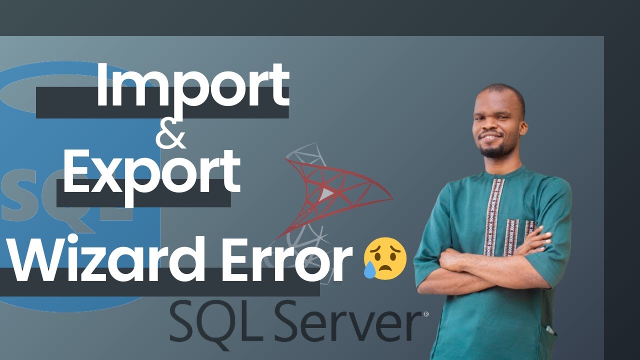 Ошибка мастера импорта и экспорта SQL Server (для новичков)