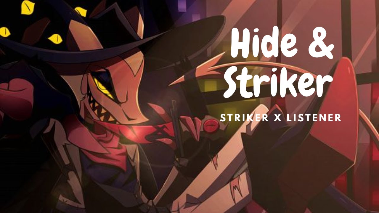 Hide & Striker - A Striker x Listener | Звуки рта | Ролевая игра | Предупреждение об убийстве!